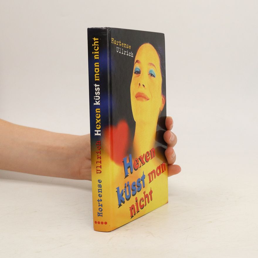 Hortense Ullrich Hexen küsst man nicht