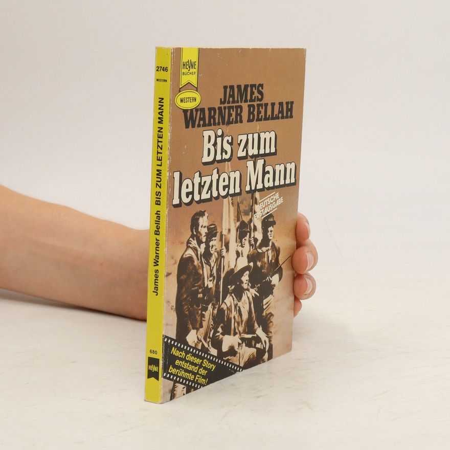James Warner Bellah Bis zum letzten Mann