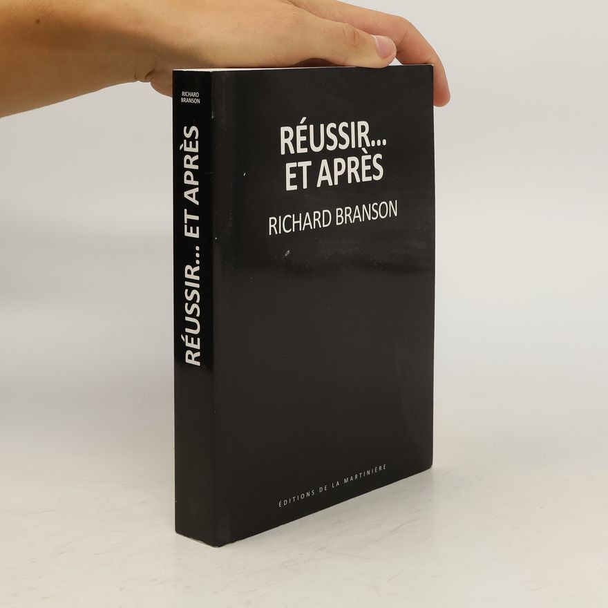Richard Branson Réussir... et après