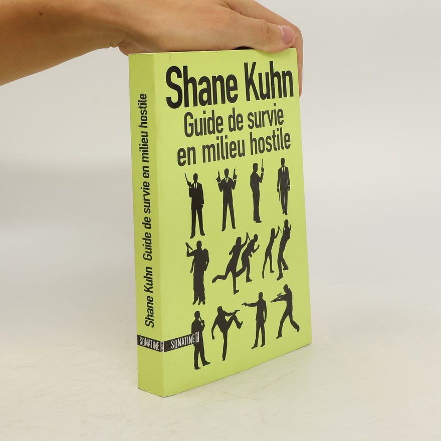 Shane Kuhn Guide de survie en milieu hostile