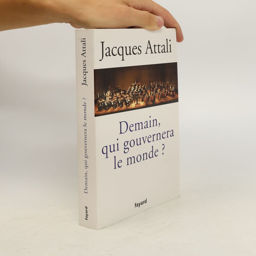 Jacques Attali Demain, qui gouvernera le monde ?