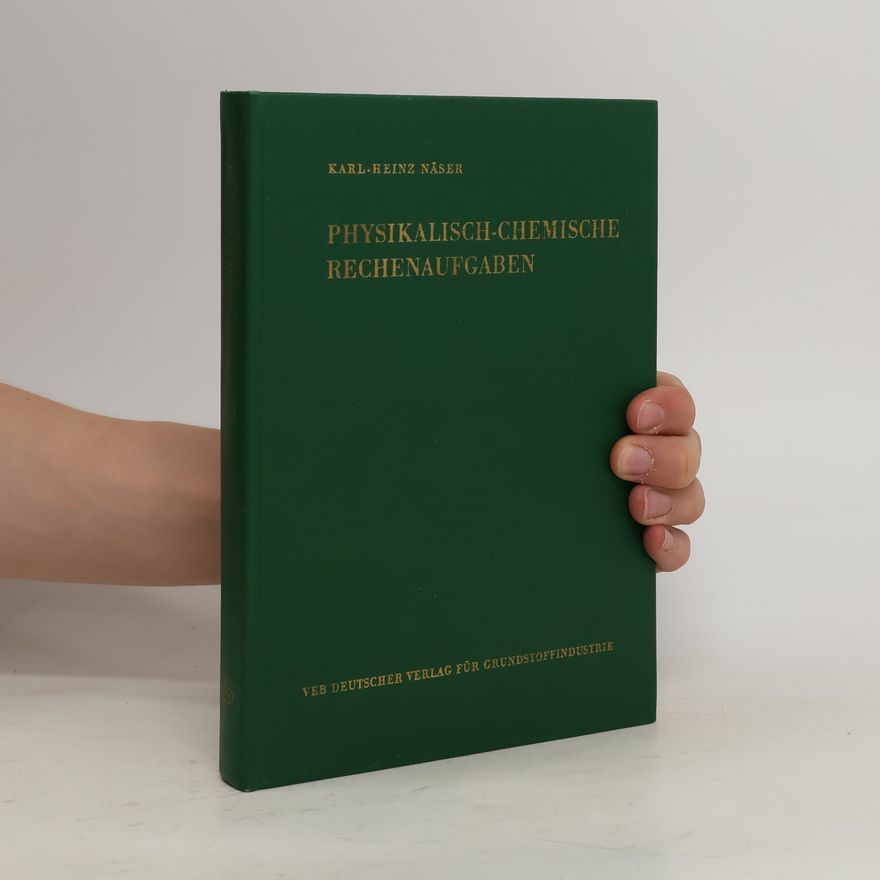 Karl Heinz Näser Physikalisch-chemische Rechenaufgaben