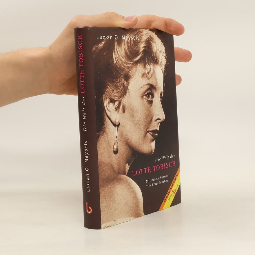 Lucian O. Meysels Die Welt der Lotte Tobisch