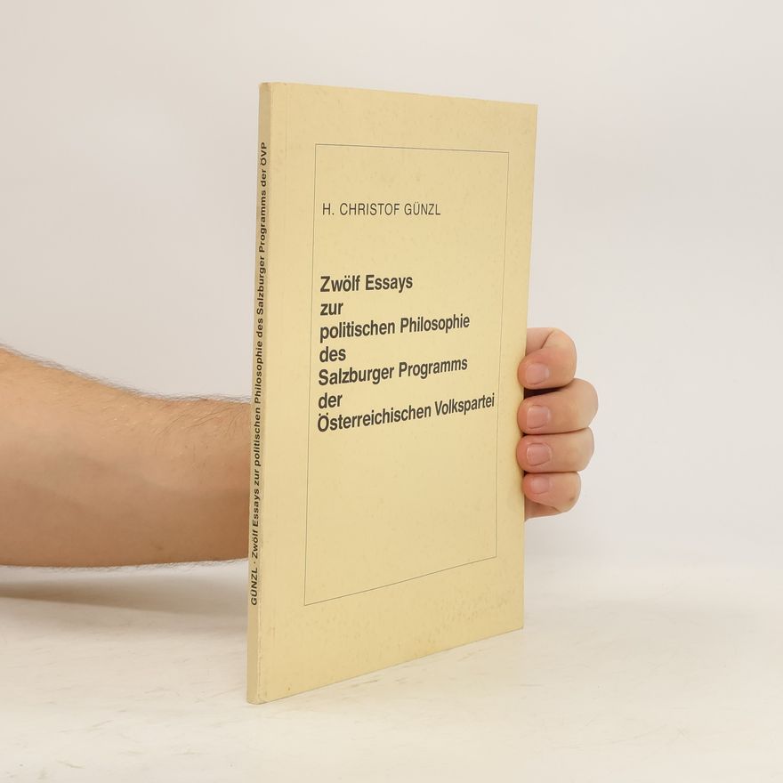 Autorenkollektiv Zwölf Essays zur politischen Philosophie des Salzburger Programms der Österreichischen Volkspartei