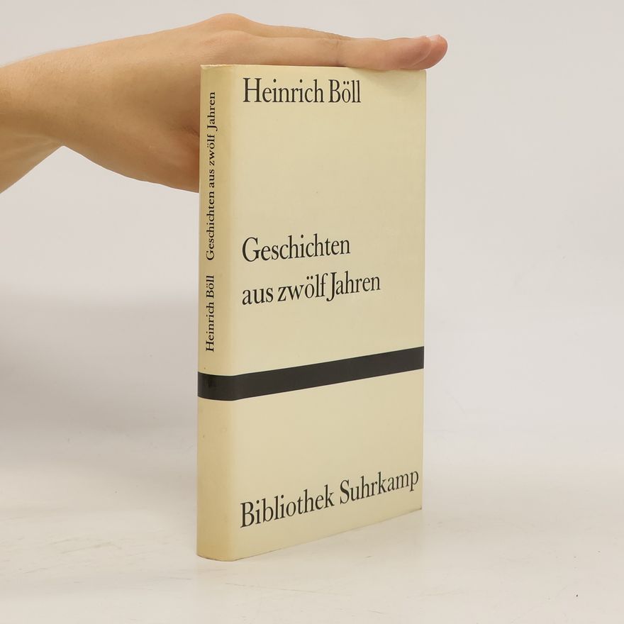 Heinrich Böll Geschichten aus zwölf Jahren