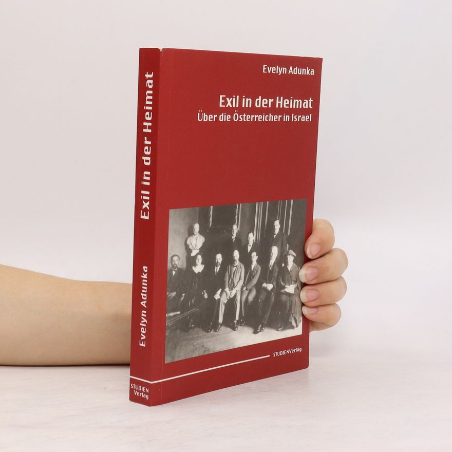 Evelyn Adunka Exil in der Heimat
