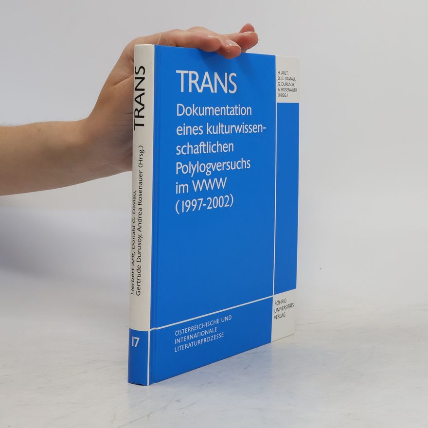 Herbert Arlt TRANS. Dokumentation eines kulturwissenschaftlichen Polylogversuchs im WWW (1997-2002)