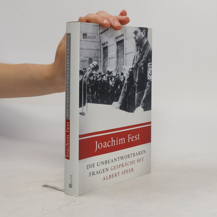Joachim Fest Die unbeantwortbaren Fragen