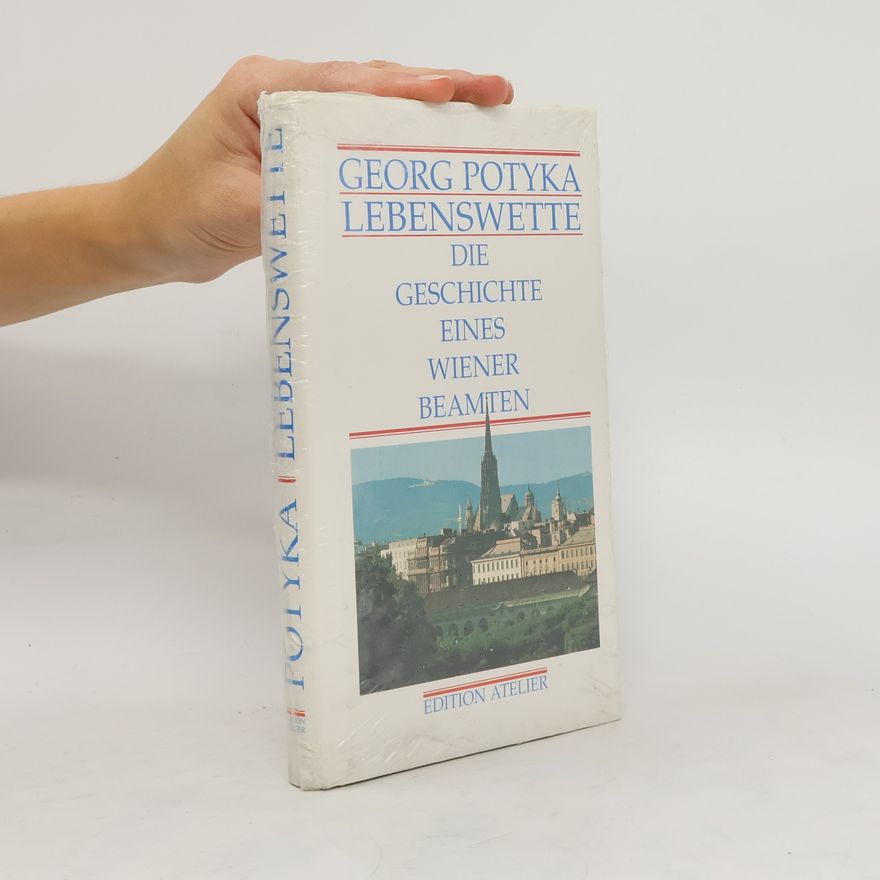 Georg Potyka Lebenswette. Die Gechichte eines Wiener Beamten