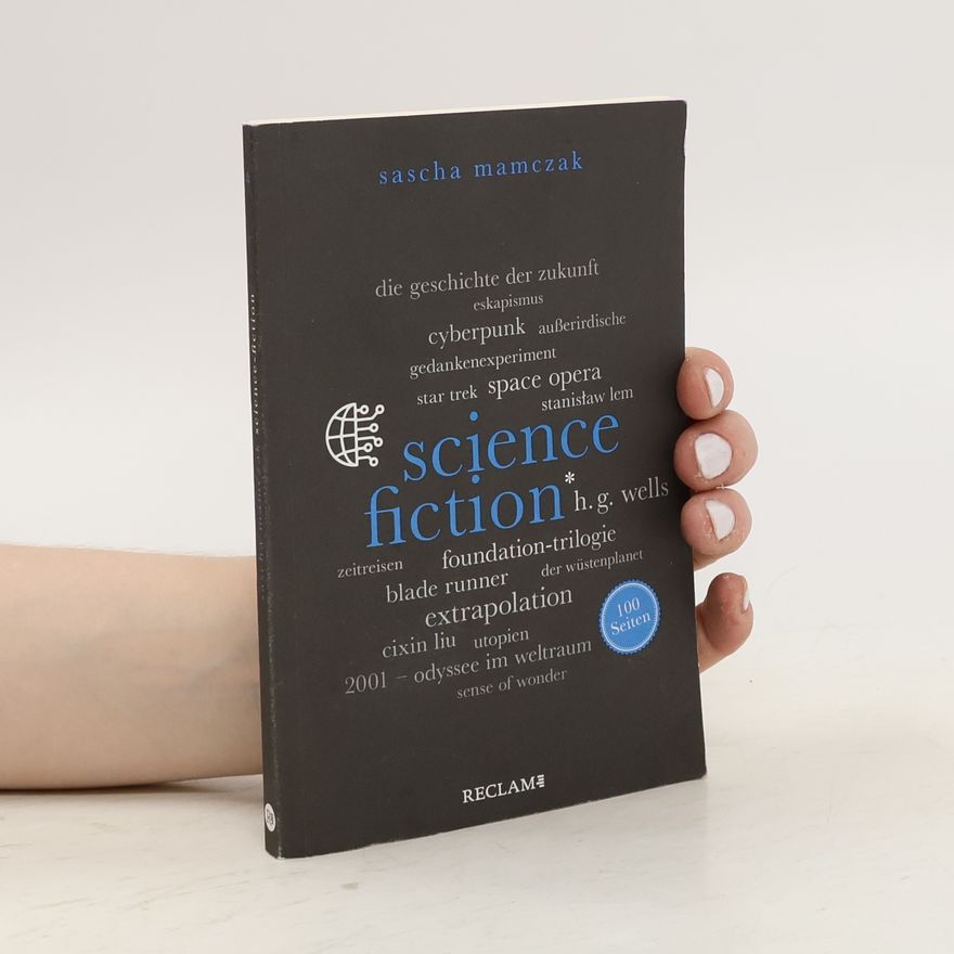Sascha Mamczak Science-Fiction. 100 Seiten
