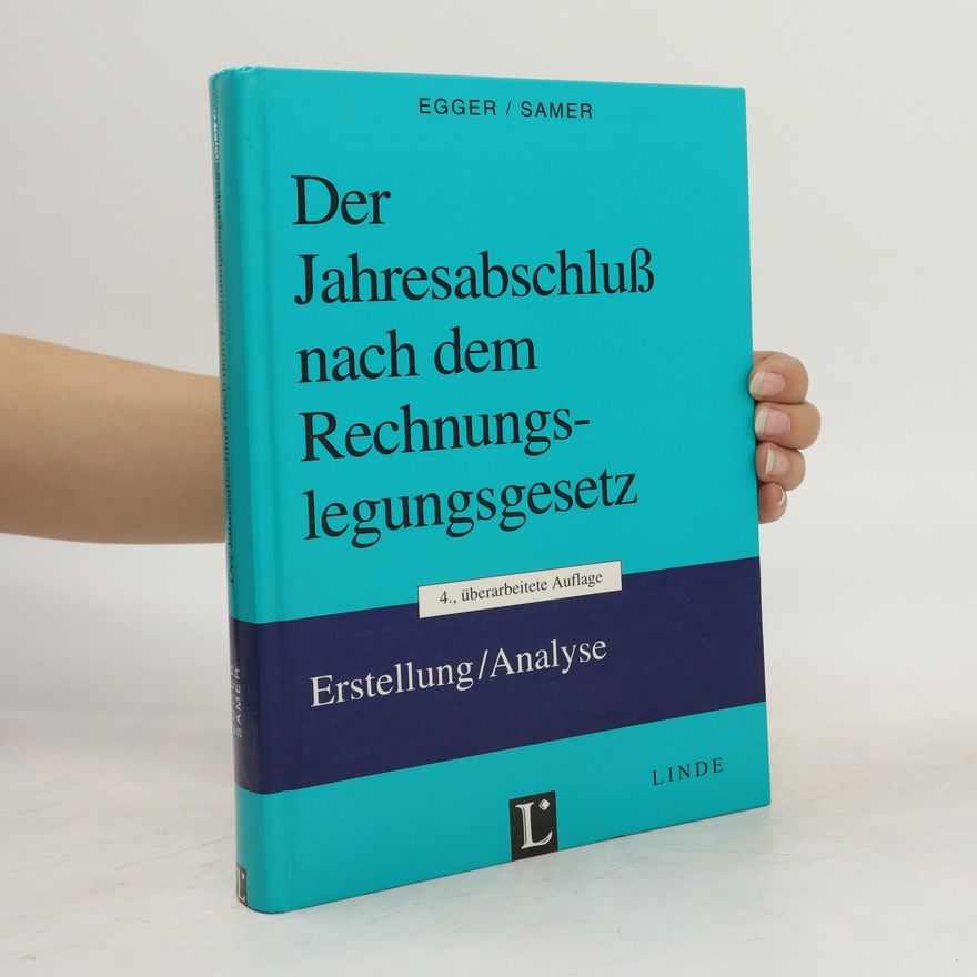 Anton Egger Der Jahresabschluß nach dem Rechnungslegungsgesetz