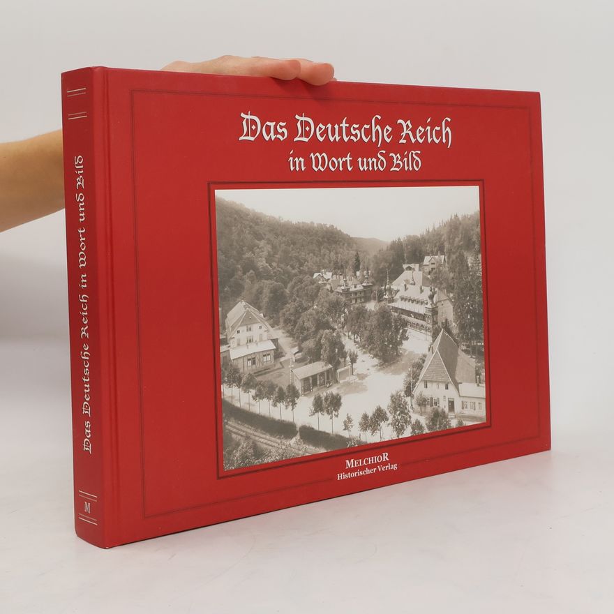 Autorenkollektiv Das Deutsche Reich in Wort und Bild