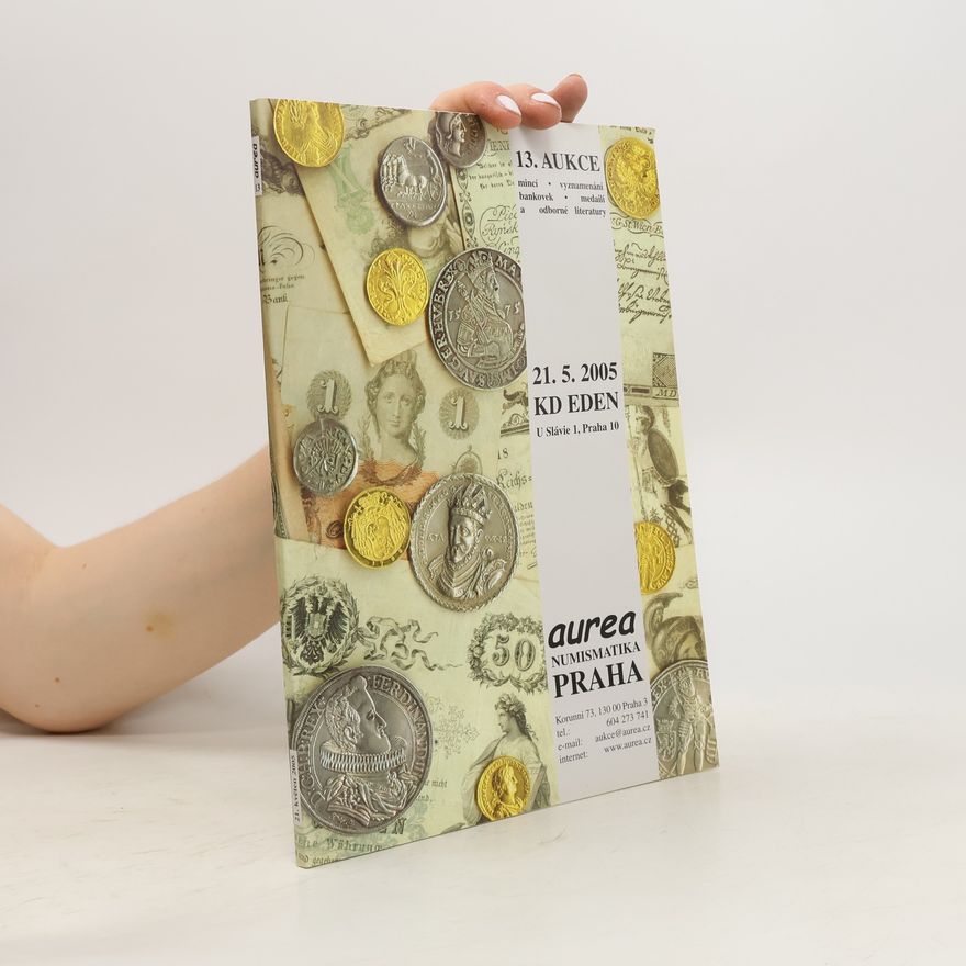Collectif d'auteurs Aurea Numismatika Praha. 13. aukce