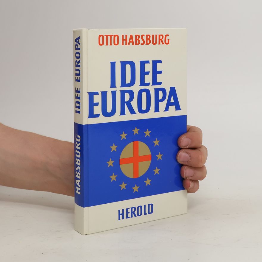 Otto von Habsburg Idee Europa