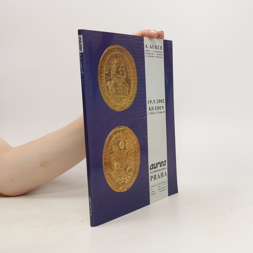 Kolektiv autorů Aurea Numismatika Praha. 4. aukce
