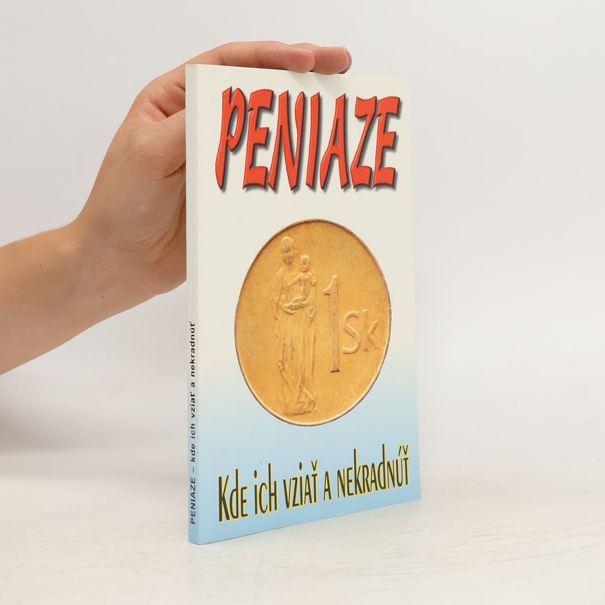 Autorenkollektiv Peniaze - kde ich vziať a nekradnúť