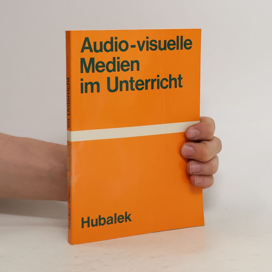 Franz Hubalek Audio-visuelle Medien im Unterricht