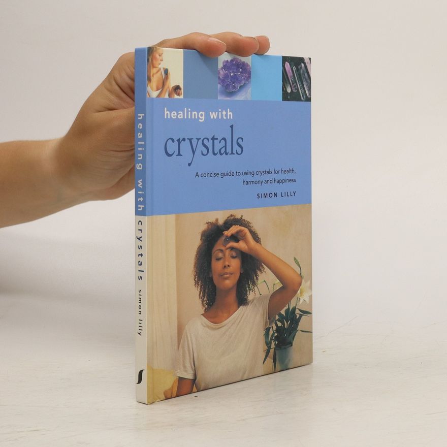 Simon Lilly Healing with Crystals