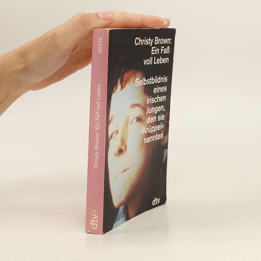 Christy Brown Ein Fass voll Leben