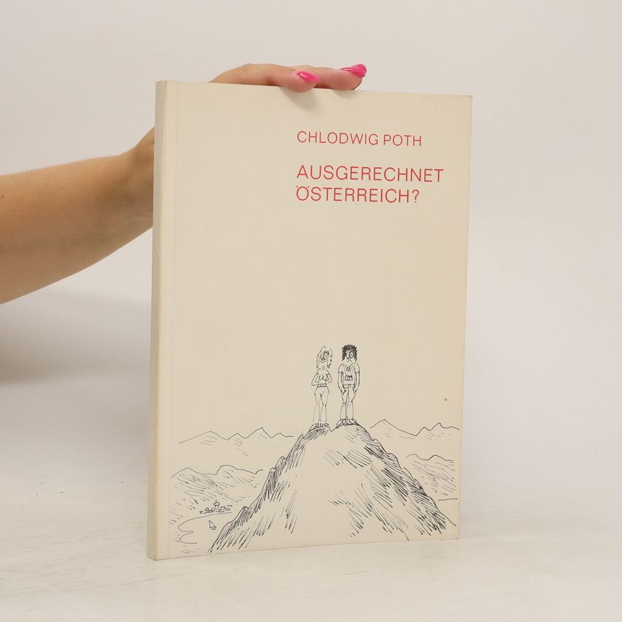 Chlodwig Poth Ausgerechnet Österreich?
