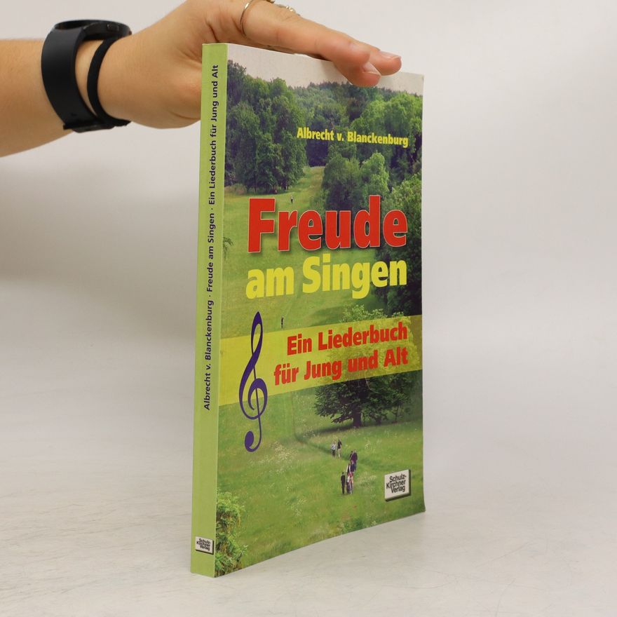 Albrecht von Blanckenburg Freude am Singen. ein Liederbuch für Jing und Alt