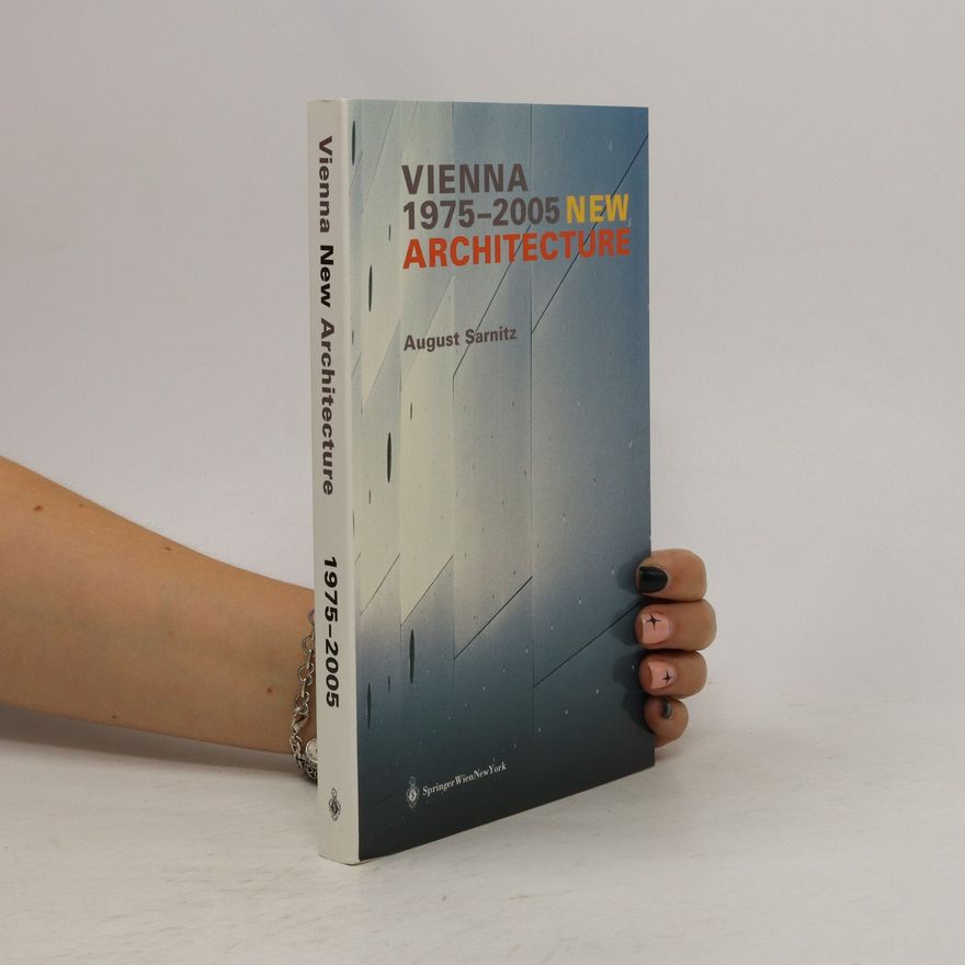 August Sarnitz Vienna - new architecture 1975 - 2005