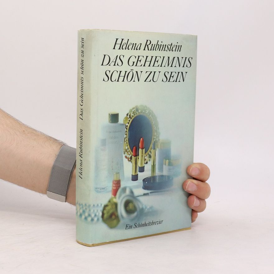 Helena Rubinstein Das Geheimnis schön zu sein