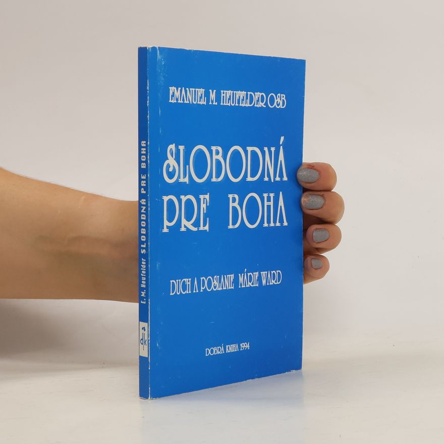 Emanuel Mária Heufelder Slobodná pre Boha