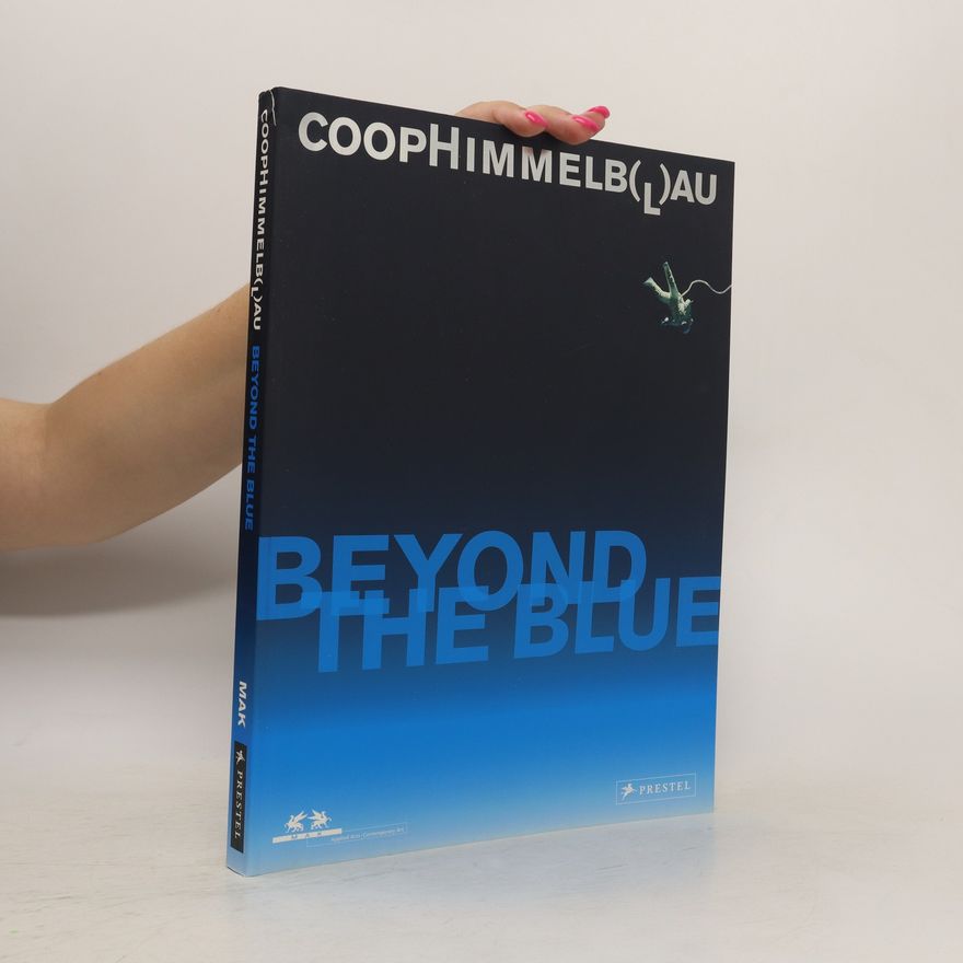 Peter Noever Coop Himmelb(l)au, Beyond the blue