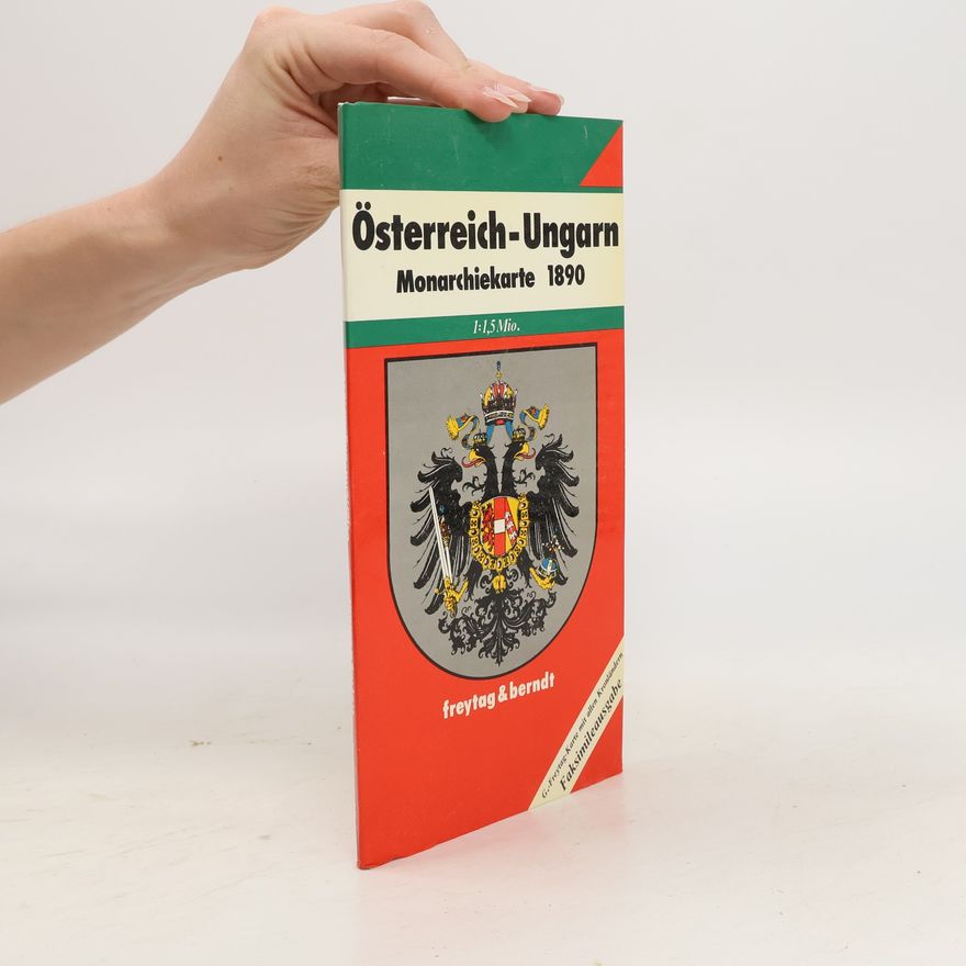 Kolektiv autorů Österreich-Ungarn. Monarchiekarte 1890