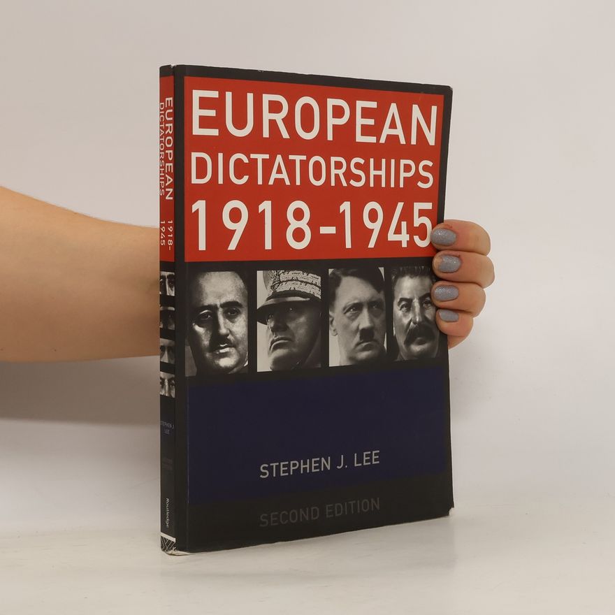 Stephen J. Lee European Dictatorships, 1918-1945
