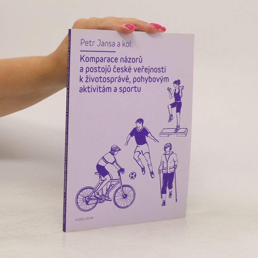 Petr Jansa Komparace názorů a postojů české veřejnosti k životosprávě, pohybovým aktivitám a sportu