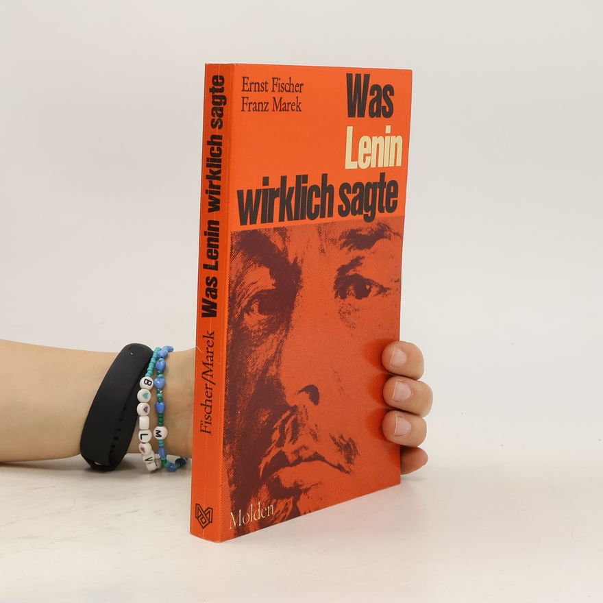 Franz Marek Was Lenin wirklich sagte