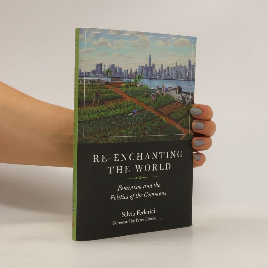Silvia Federici Re-enchanting The World