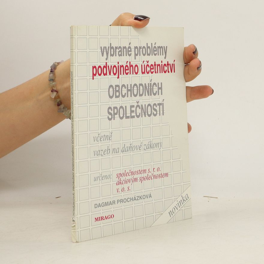Dagmar Procházková Vybrané problémy podvojného účetnictví u obchodních společností