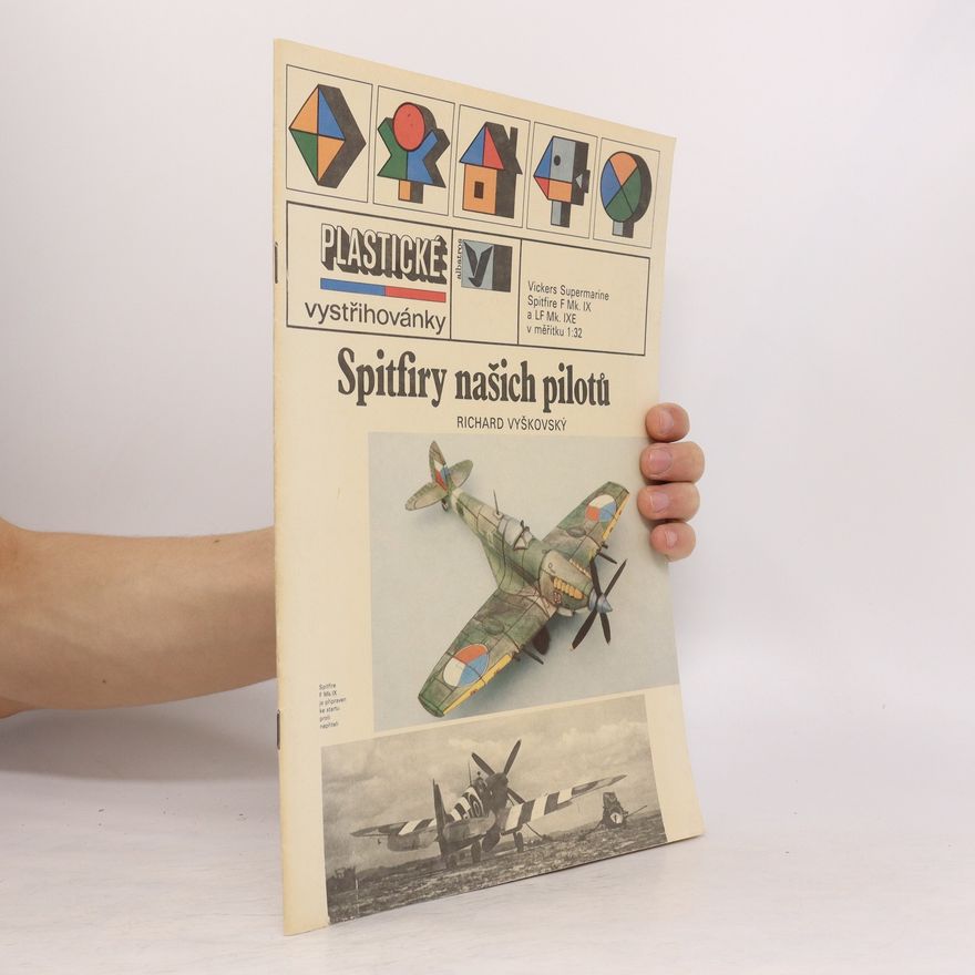 Richard Vyškovský Spitfiry našich pilotů. Plastické vystřihovánky