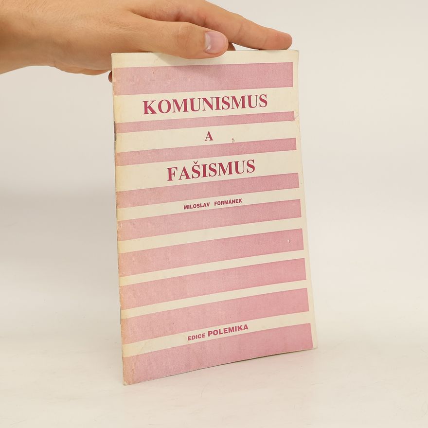 Miloslav Formánek Komunismus a fašismus