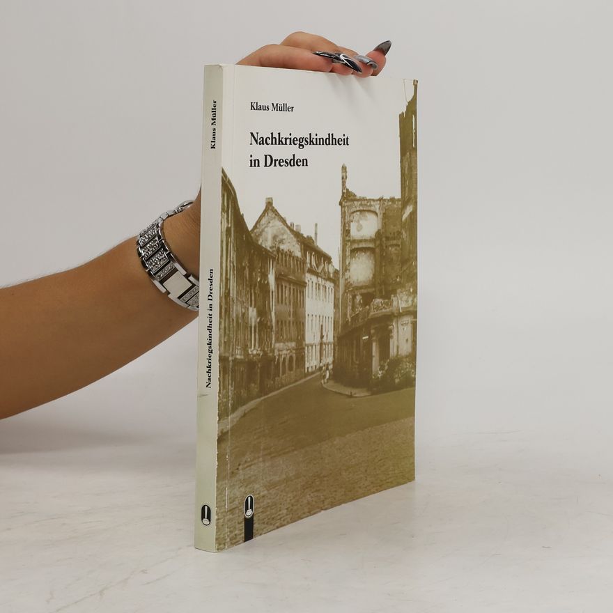 Klaus Müller Nachkriegskindheit in Dresden