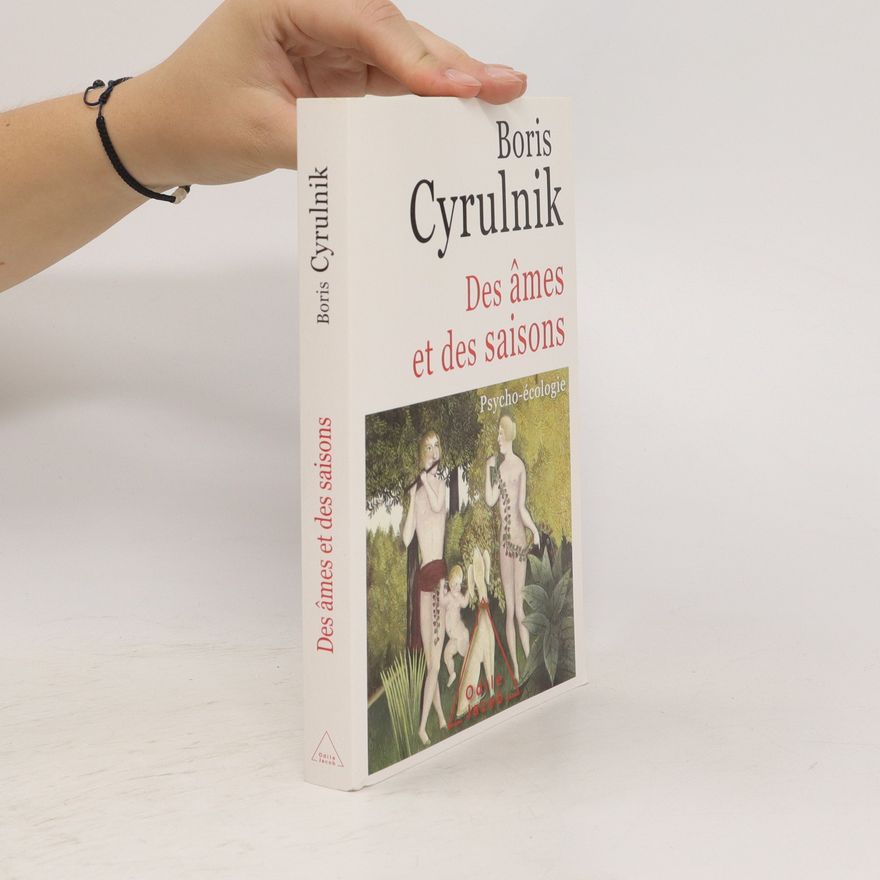 Boris Cyrulnik Des âmes et des saisons