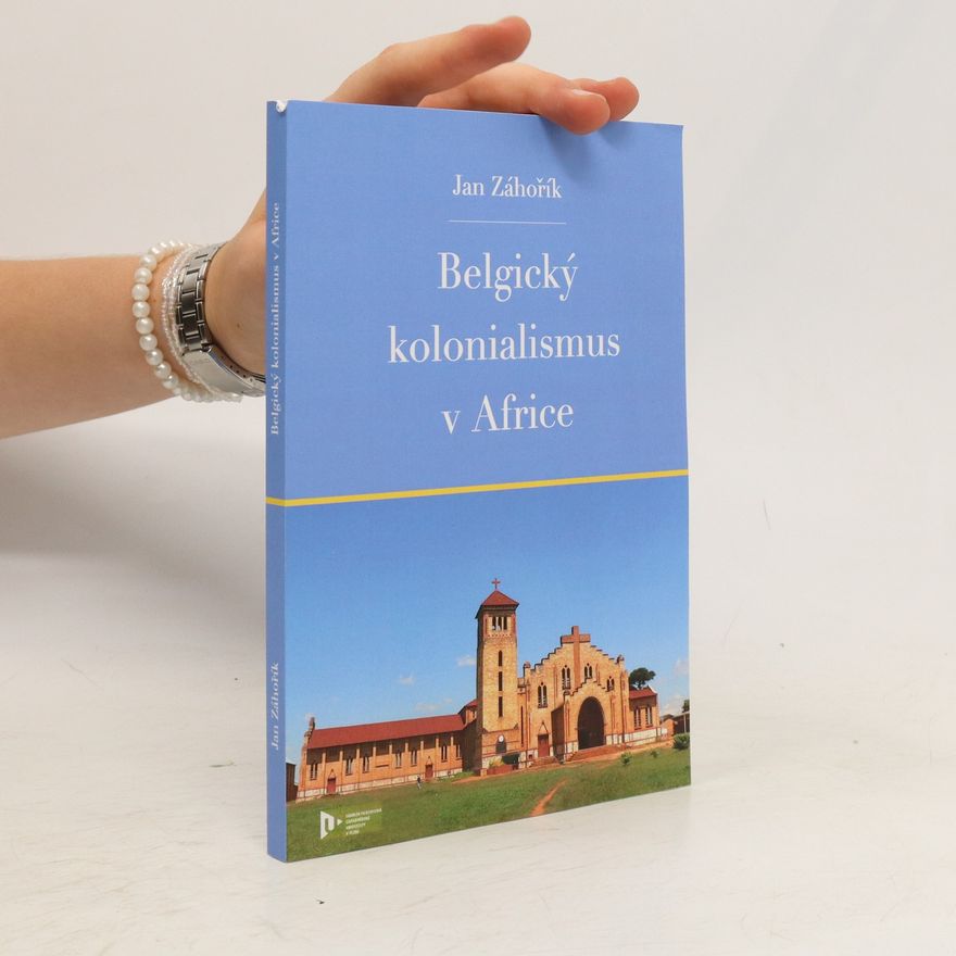 Jan Záhořík Belgický kolonialismus v Africe