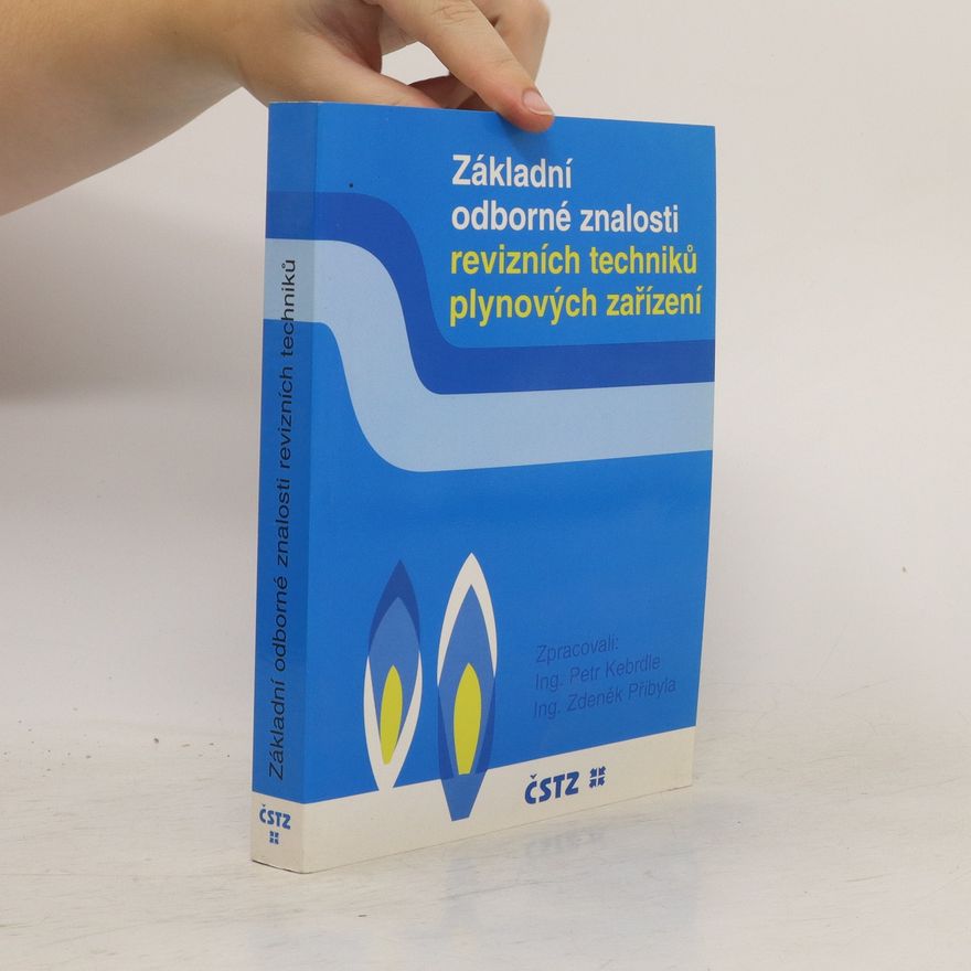 Petr Kebrdle Základní odborné znalosti revizních techniků plynových zařízení