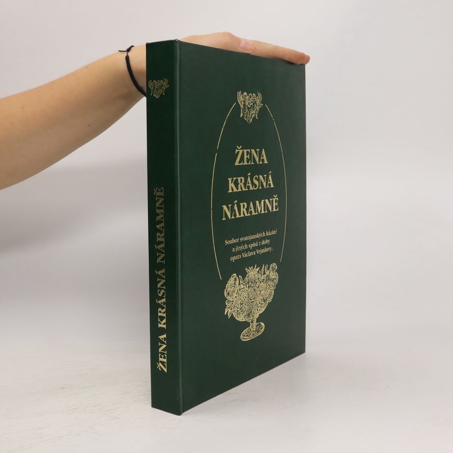Milan Kopecký Žena krásná náramně. Soubor svatojánských kázání a jiných spisů z doby opata Václava Vejmluvy