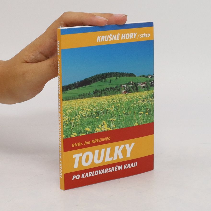 Jan Křivanec Toulky po Karlovarském kraji. Krušné hory