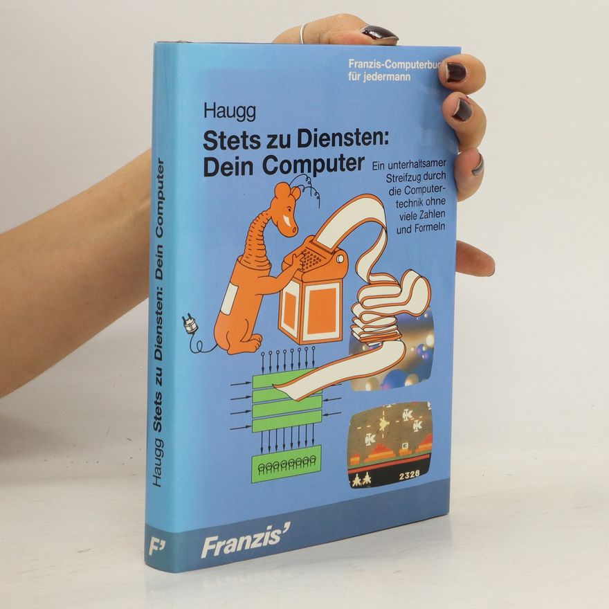 Friedrich Haugg Stets zu Diensten: dein Computer