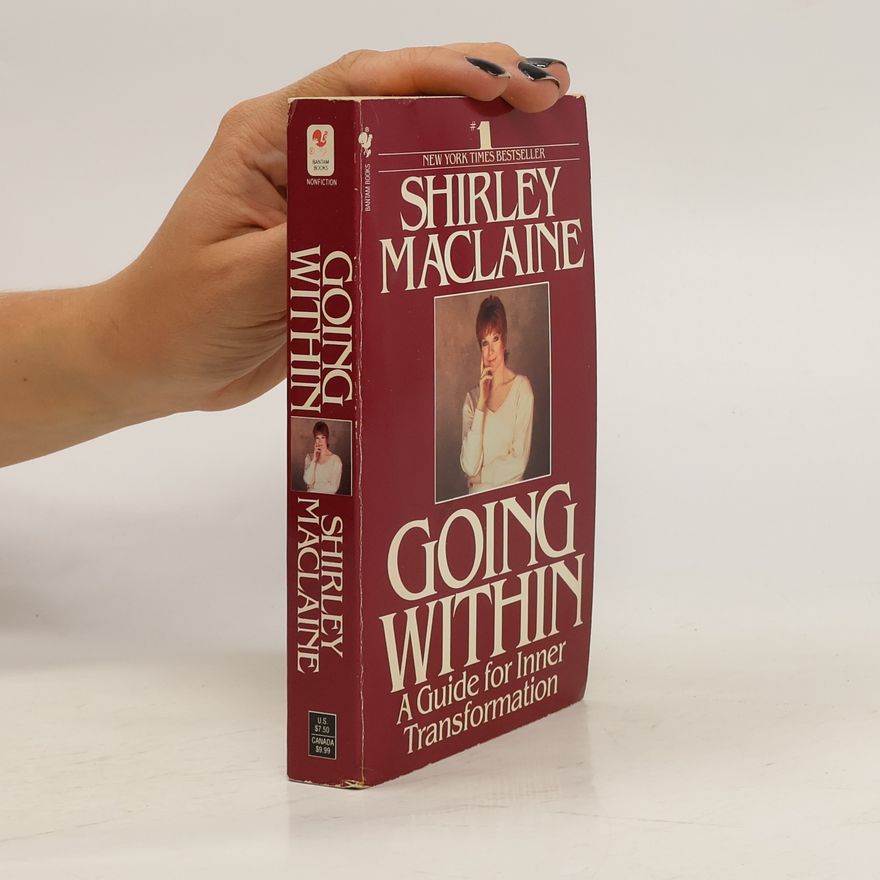 Shirley MacLaine Going Within. A Guide for Inner Transformation