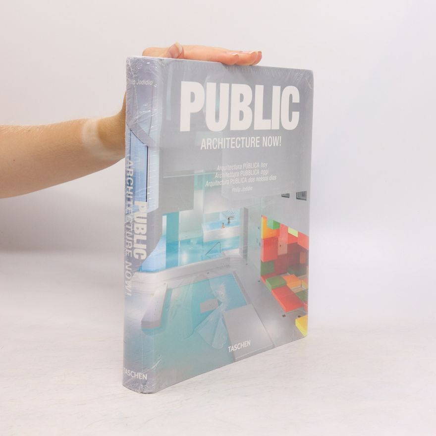 Philip Jodidio Architecture now! Public