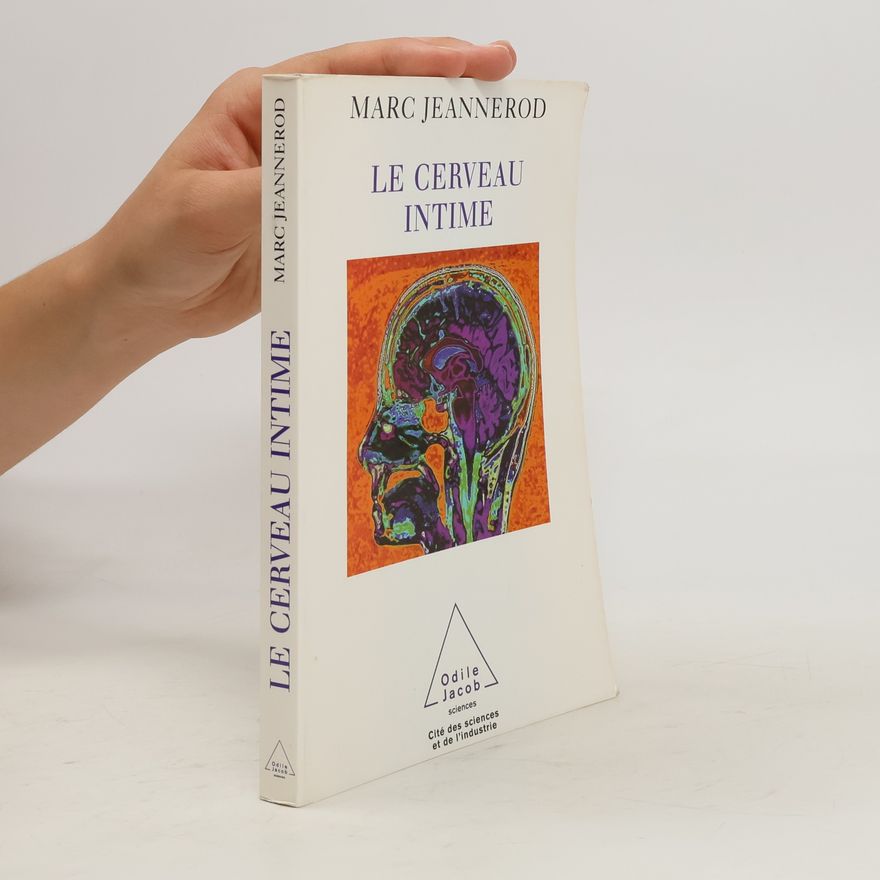 Marc Jeannerod Cerveau intime