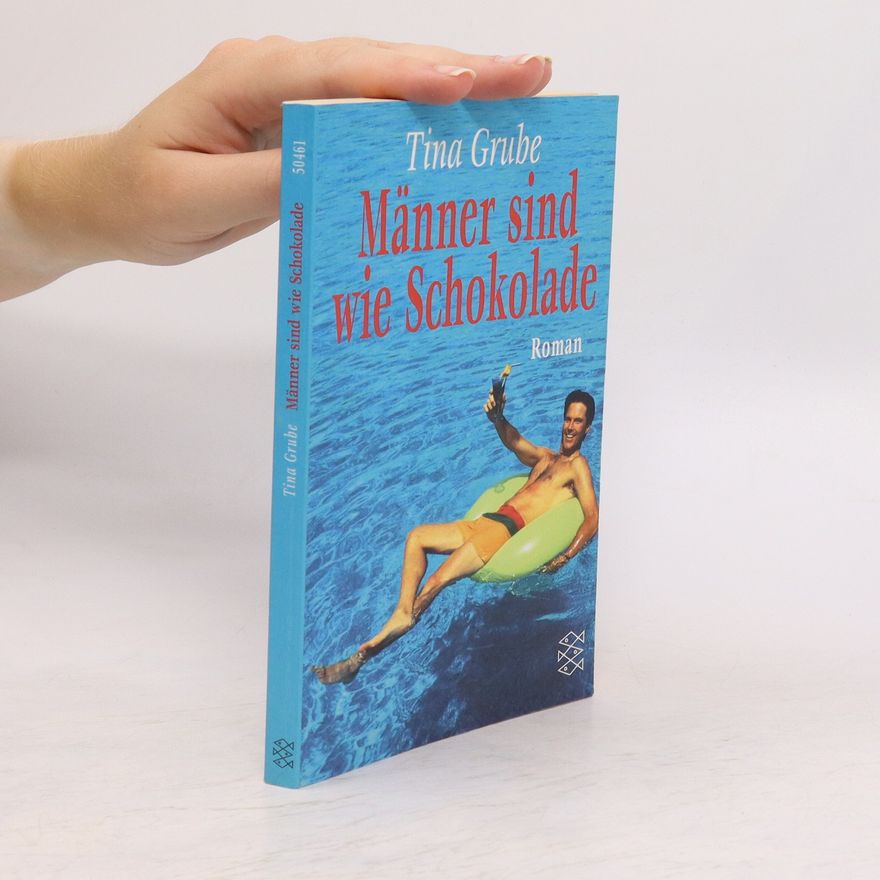 Tina Grube Männer sind wie Schokolade. Sonderausgabe.