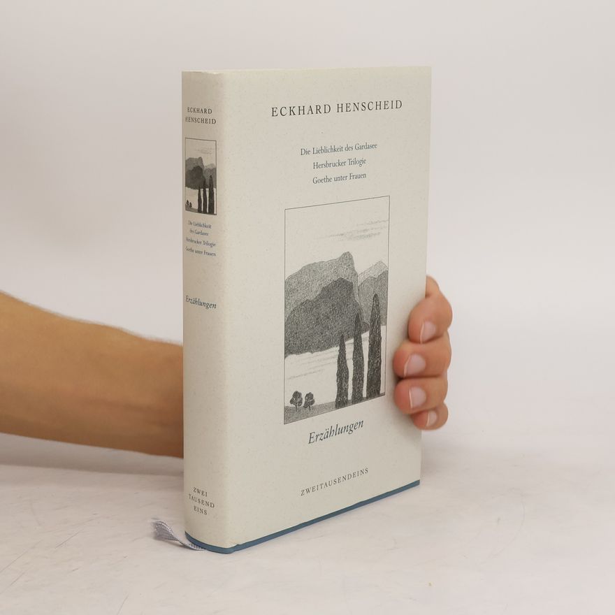 Eckhard Henscheid Die Lieblichkeit des Gardasee. Hersbrucker Trilogie. Goethe unter Frauen