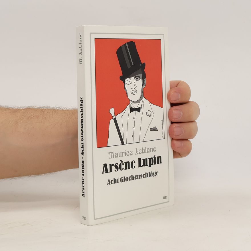 Maurice Leblanc Arsène Lupin. Acht Glockenschläge